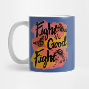 Fight the Good Fight with Butterflies and Flower- Color Mug